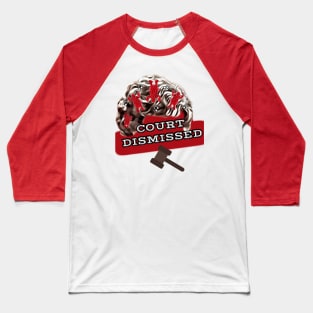 Court Dismissed Baseball T-Shirt